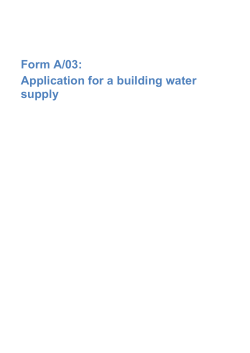 Form A/03: Application for a building water supply