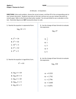 log2 32 = 5 A. 25 = 16 B. 25 = 32 D. 52 = 32 43 = 64 A. log3 4 = 64 B