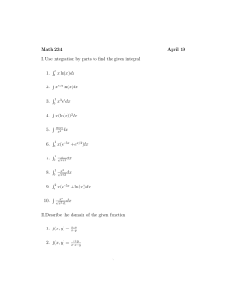 Math 234 April 19 I. Use integration by parts to find the given integral