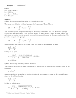 Chapter 7 Problem 43 &dagger; Given m = 200 g = 0.200 kg kl = 130 N/m xl