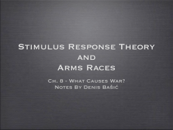 Stimulus Response Theory and Arms Races