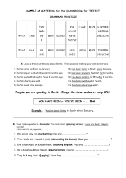 Imagine you are speaking to Bertie. Change the above sentences