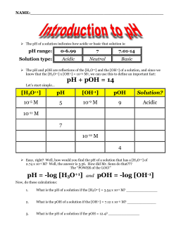 pH + pOH = 14 pH = -log [H3O+1] and pOH = -log [OH-1]