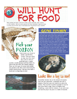 Some snakes use venom to subdue and kill their victims. This gives