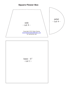 Square Flower Box side - cut 4 - petal - cut 4 - base - 5`` - cut 1 -