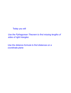 Today you will Use the Pythagorean Theorem to find missing