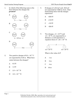 2. Two positive charges of 6.0 10 C are separated by 0.50 m. What