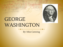GEORGE WASHINGTON - Miss Porter`s 5th Grade Class