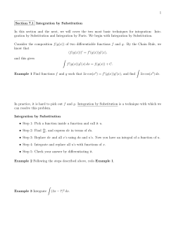 1 Section 7.1 Integration by Substitution In this section and the next