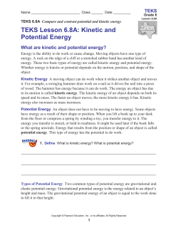 TEKS Lesson 6.8A: Kinetic and Potential Energy What are kinetic