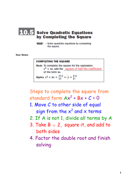 Steps to complete the square from standard form Ax + Bx + C = 0 1