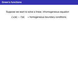 Green`s functions Suppose we want to solve a linear