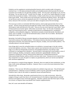 Probiotics are the supplement containing beneficial bacteria which