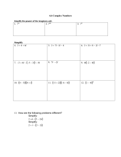 4.6 Complex Numbers Simplify 4. 3 + 4 + 6i 5. 3 + 7i -3i
