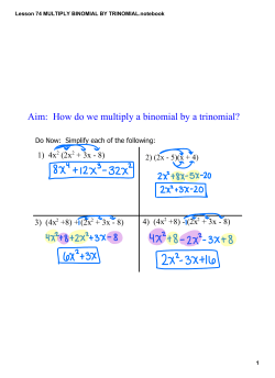 Aim:ааHow do we multiply a binomial by a trinomial?