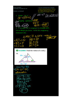 1. Factor: 64-x2 2. Simplify: sqrt(405) 3. If triangle ABC is congruent