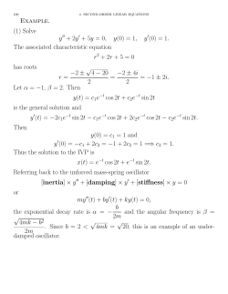 Example. (1) Solve y∨∨ + 2y∨ + 5y = 0, y(0) = 1, y ∨(0) = 1. The
