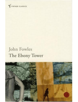 John Fowles: The Ebony Tower