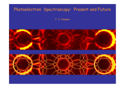 Present and Future - F.J. Himpsel, Department of Physics, University