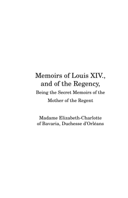 Memoirs of Louis XIV., and of the Regency