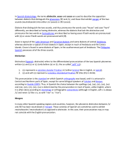 In Spanish dialectology, the terms distinción, seseo and ceceo are