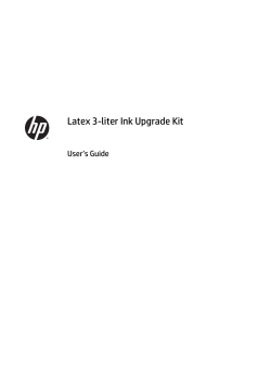 Latex 3-liter Ink Upgrade Kit User`s Guide