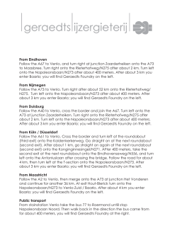 From Eindhoven Follow the A67 to Venlo, and turn right at junction