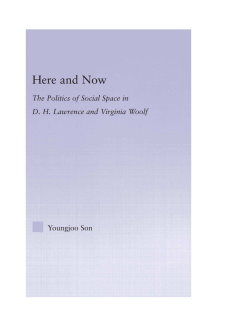 HERE AND NOW The Politics of Social Space in D. H. Lawrence