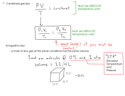 Combined gas law: Must use ABSOLUTE temperature units! Must
