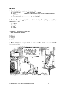 EXERCISE 1 – Complete the following sentence with who or that. a