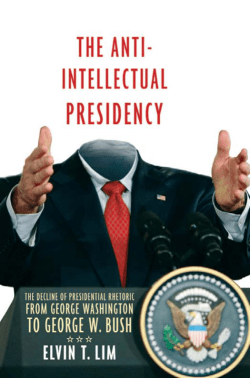 The Anti-Intellectual Presidency: The Decline of Presidential