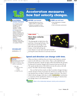 Acceleration measures how fast velocity changes.