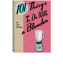 101 Things to Do with a Blender