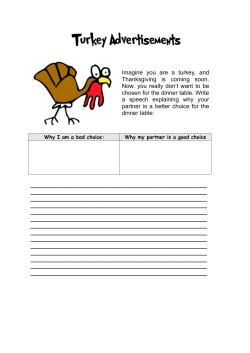 Imagine you are a turkey, and Thanksgiving is coming soon. Now