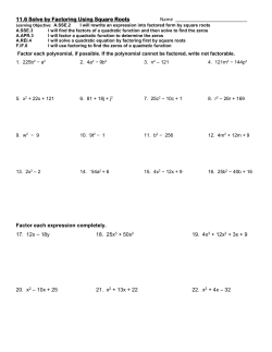 11.6 Solve by Factoring Using Square Roots Name Factor each
