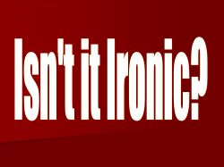 Isn`t it Ironic? - Spring Branch ISD
