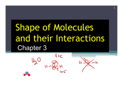 Shape of Molecules and their Interactions Shape of Molecules and
