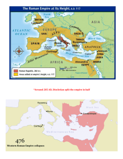 *Around 285 AD, Diocletian split the empire in half Western Roman