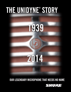 The Unidyne Story (1939-2014): Our Legendary Microphone That