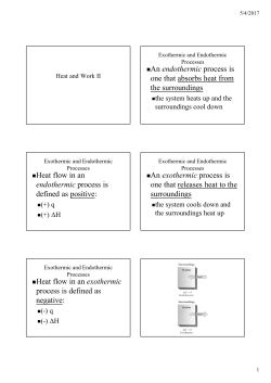 An endothermic process is one that absorbs heat from the