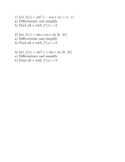 1) Let f(x) = sin x - cosx on [-&pi;, &pi;] a) Differentiate and simplify b) Find