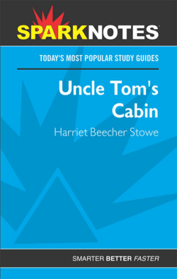 Uncle Tom`s Cabin (SparkNotes)