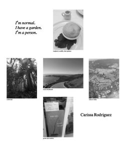 I`m normal. I have a garden. I`m a person. Carissa Rodriguez