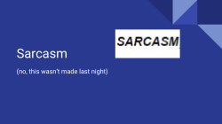 Sarcasm - MBHS Linguistics