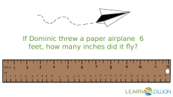 If Dominic threw a paper airplane 6 feet, how many inches did it fly?