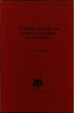 A short history of land settlement in Tasmania