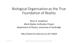 Biological Organisation as the True Foundation of Reality