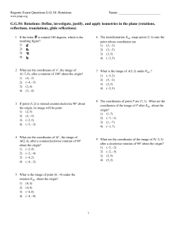 G.G.54: Rotations: Define, investigate, justify, and apply isometries