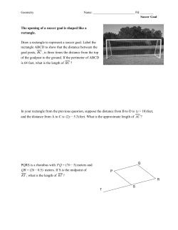The opening of a soccer goal is shaped like a rectangle. Draw a