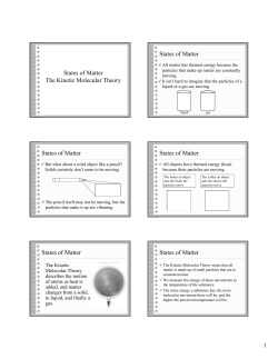 States of Matter The Kinetic Molecular Theory States of Matter States